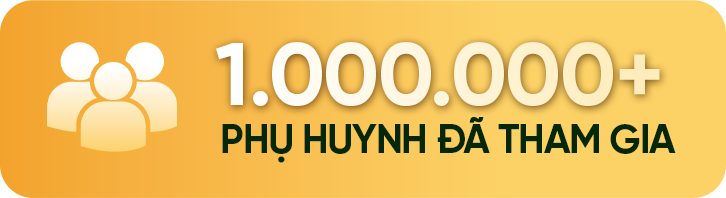 1.000.000+ phụ huynh đã tham gia